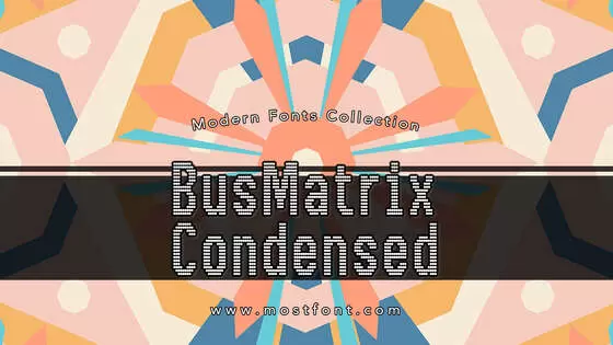 Typographic Design of BusMatrix-Condensed