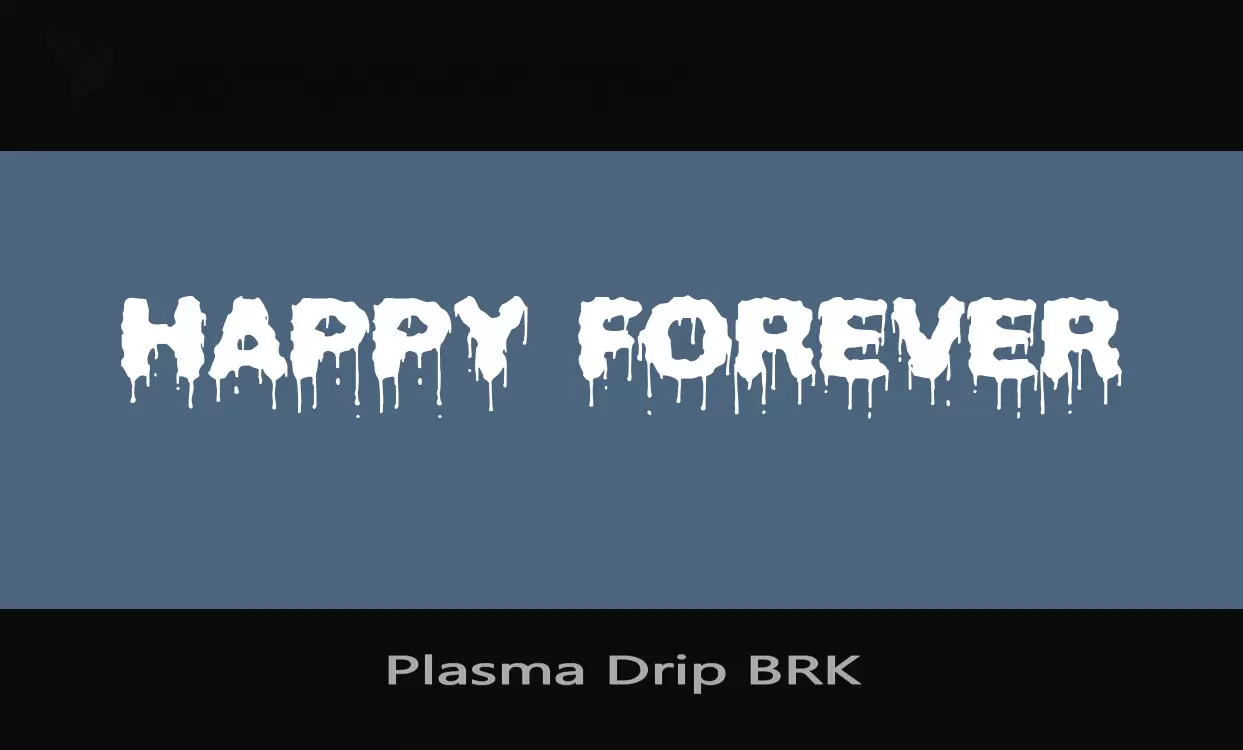 Font Sample of Plasma-Drip-BRK