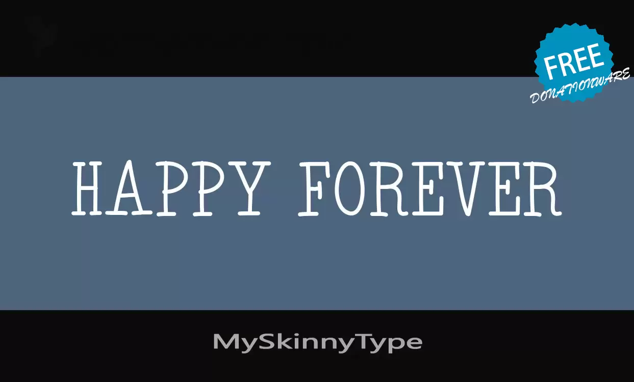 Font Sample of MySkinnyType