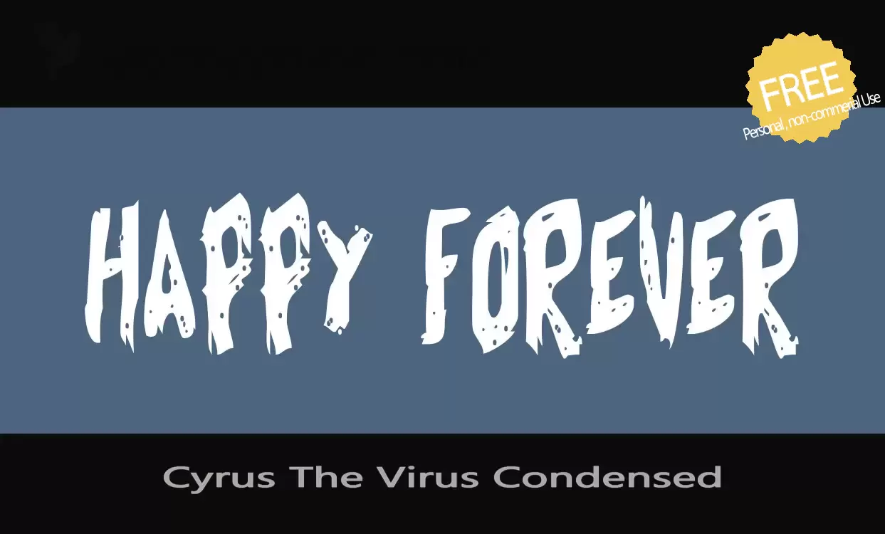 Font Sample of Cyrus-The-Virus-Condensed