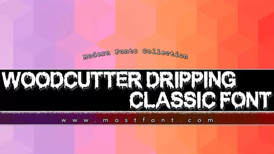 「WOODCUTTER-DRIPPING-CLASSIC-FONT」字体排版样式