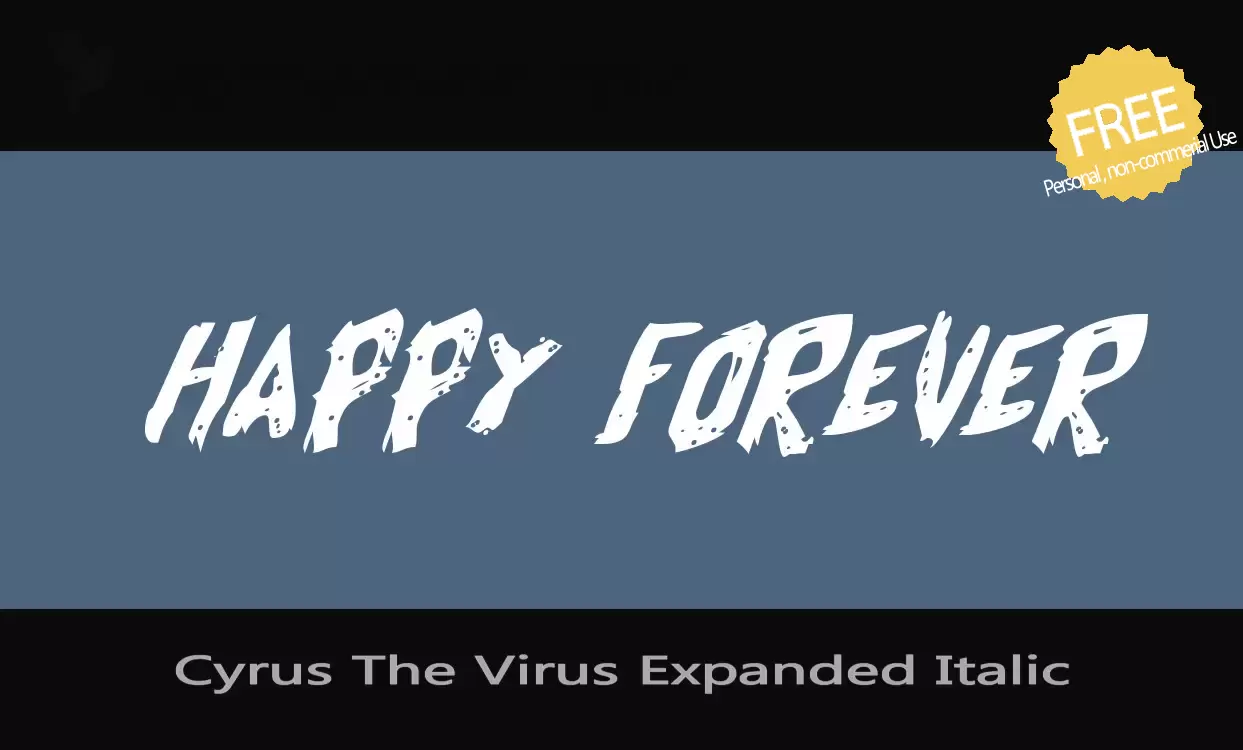 Font Sample of Cyrus-The-Virus-Expanded-Italic